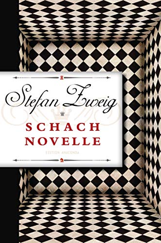 Schachnovelle: Stefan Zweigs letzter und weltberühmter Text. Eindringlich und sprachlich raffiniert. Mehrfach verfilmt. Ein Meisterwerk der Weltliteratur von ANACONDA